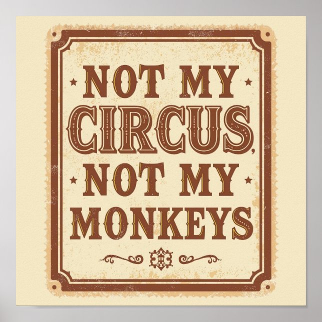 Póster Sarcastic Not My Circus Not My Monkeys (Frente)