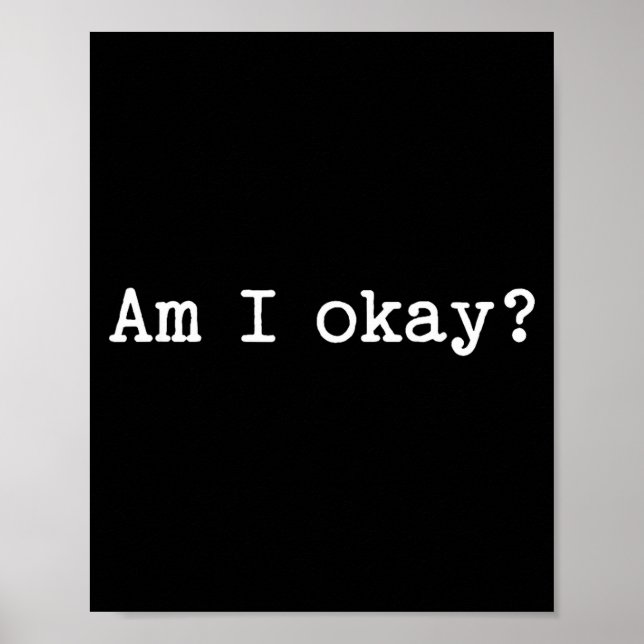 Póster Sarcastic Quote Saying Am I Okay Work Office Meme  (Frente)