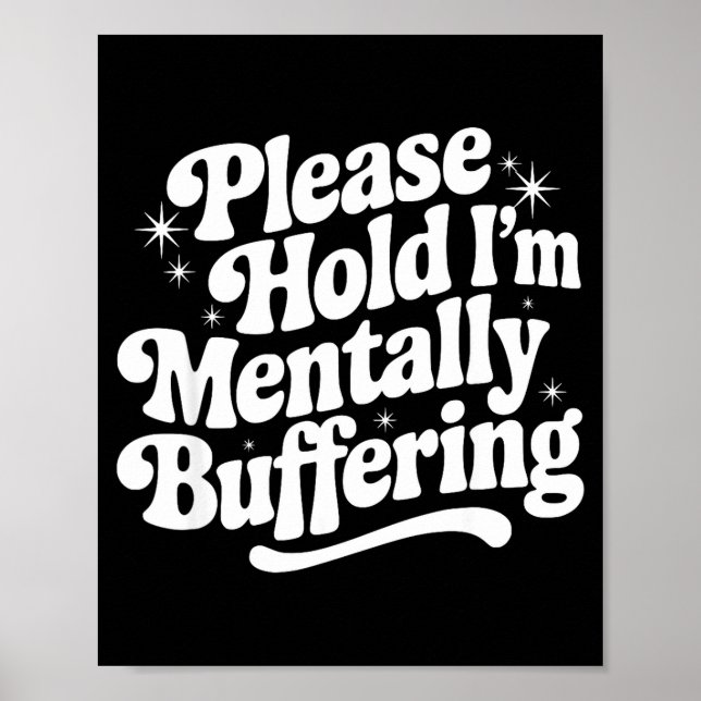 Póster Sarcastic Quote Saying Gift Please Hold Mentally B (Frente)