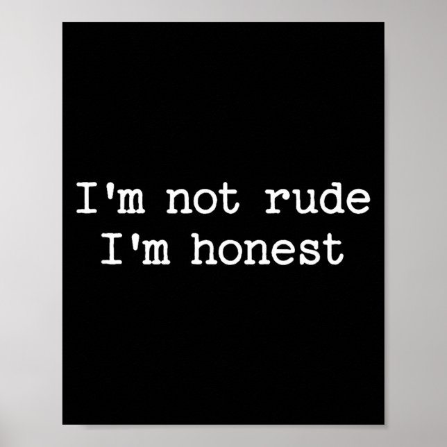 Póster Sarcastic Quote Saying I'm Not Rude I'm Honest Fun (Frente)