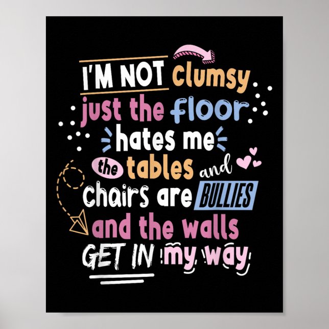 Póster Sarcastic Saying Im Not Clumsy Men Women Boys Girl (Frente)