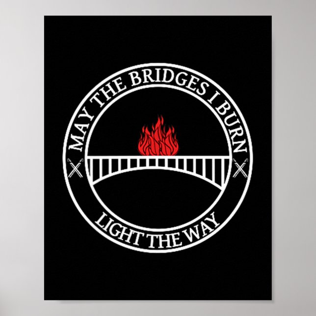Póster Sarcastic Tees And May The Bridges I Burn Light Th (Frente)