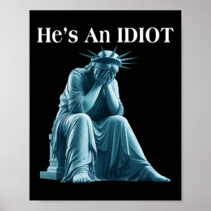 Póster Sarcástico Anti-Trump Es Una Estatua Idiota De Lib