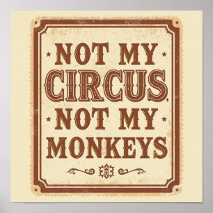 Póster Sarcástico No Es Mi Circo No Son Mis Monos