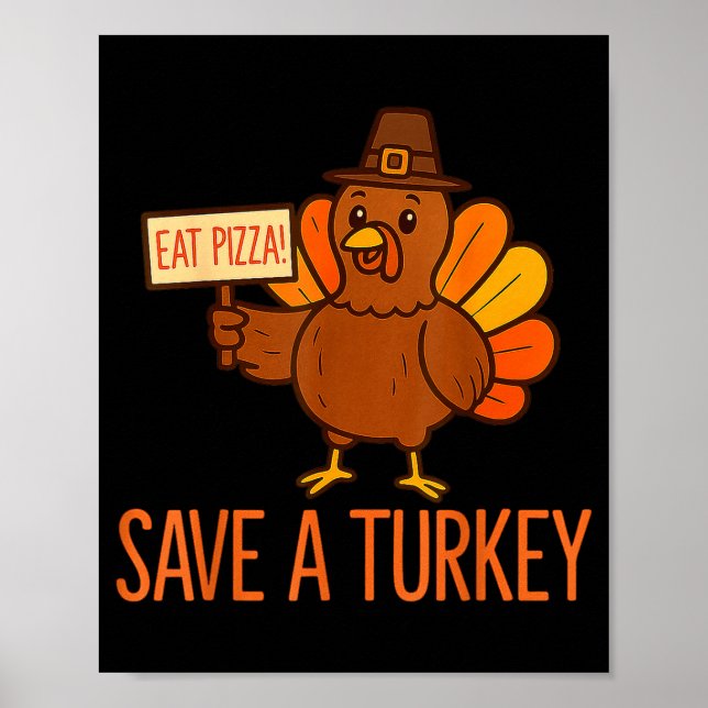 Póster Save A Turkey Eat Zza Funny Thanksgiving Men Women (Frente)