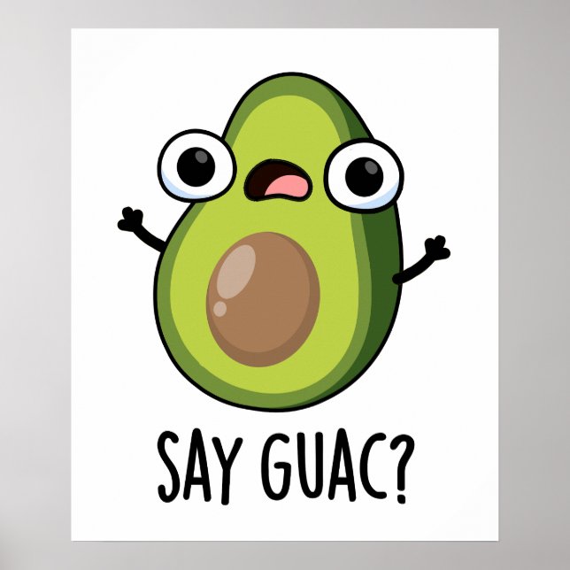 Póster Say Guac Funny Aguacado Pun (Frente)