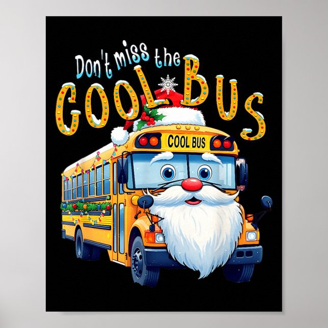 Póster School Bus Driver Christmas Dont Miss The Cool Bus (Frente)