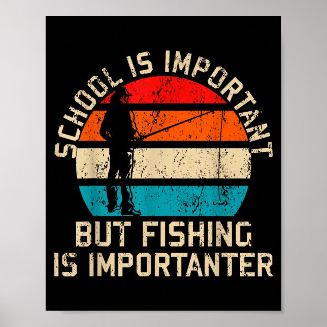 Póster School Is Imrtant But Fishing Is Imrtanter Youth K (Frente)
