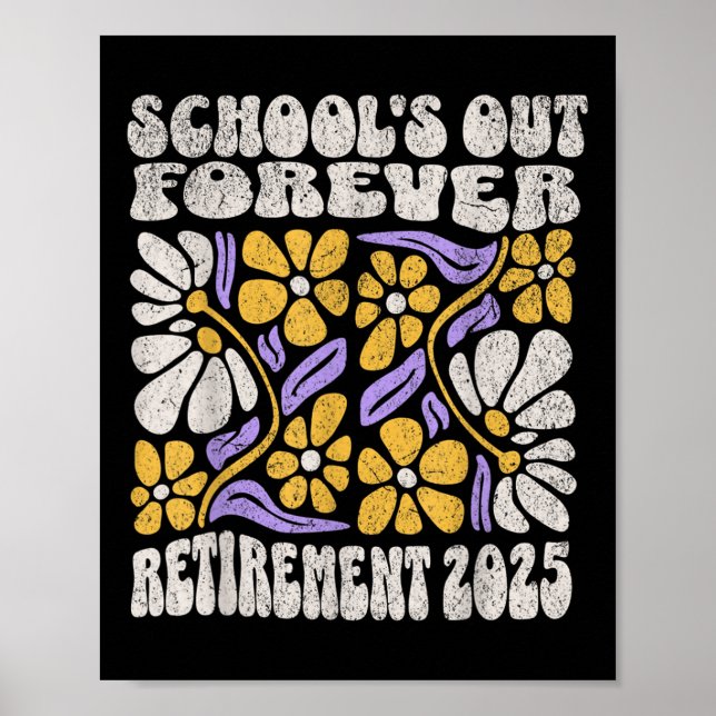 Póster Schools Out Forever 2025 Retirement Retired Teache (Frente)