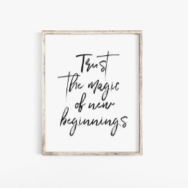 Póster Script Trust The Magic Of New Begning Wall Art