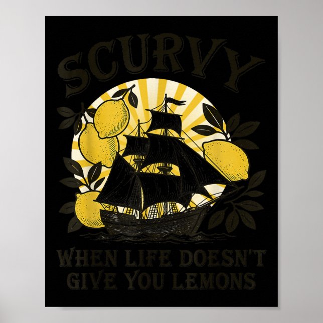 Póster Scurvy When Life Doesn't Give You Lemons Funny Fru (Frente)