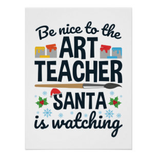Póster Sé agradable con el profesor de arte que Santa est