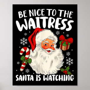 Póster Sé Agradable Con La Camarera Que Santa Está Viendo