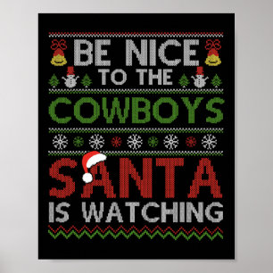 Póster Sé Agradable Con Los Vaqueros Que Santa Está Viend