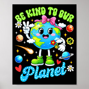 Póster Sé amable con el planeta lindo día de la tierra ma