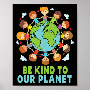 Póster Sé Amable Con Nuestro Chica Del Día De La Tierra