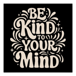 Póster Sé amable con tu mente