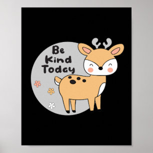 Póster Sé amable hoy Kawaii, un animal de ciervo sonrient