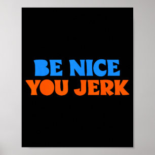 Póster Sé amable, idiota divertido cita en negrita 