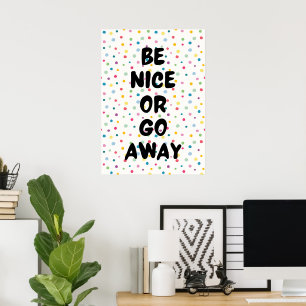 Póster Sé amable o vete.