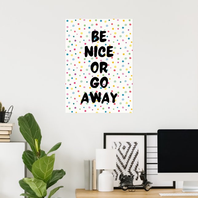 Póster Sé amable o vete. (Oficina en casa)