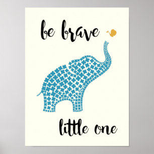 Póster Sé Bravo Pequeño - Elefante Azul Bebé