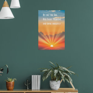 Póster Sé como el sol, levántate cada mañana y brilla