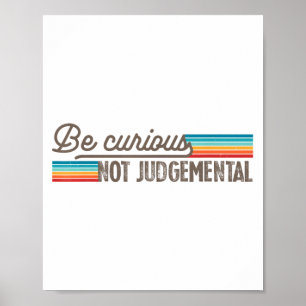 Póster Sé curioso no motivacional de juicio inspiracional