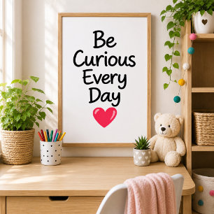 Póster Sé Curioso Todos los Días Inspirador