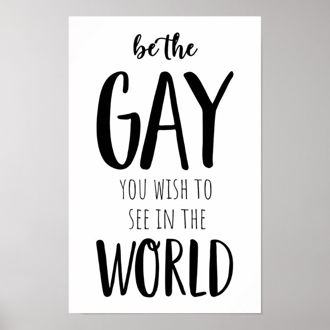 Póster Sé el gay que quieres ver en el mundo | LGBTQ+ (Frente)