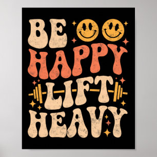 Póster Sé Feliz Levanta Pesado Divertido Gimnasio Levanta