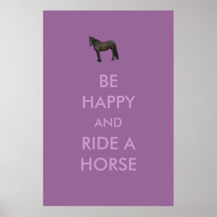 Póster Sé Feliz Y Monta A Un Poster De Caballos