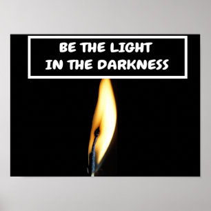 Póster Sé la luz en la oscuridad.