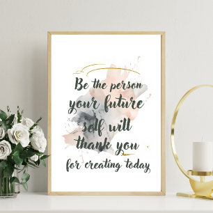 Póster Sé la Persona que tu Futuro Yo te Agradecerá