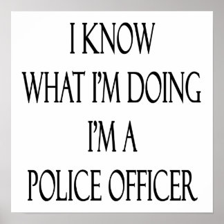 Póster Sé lo que estoy haciendo, soy policía