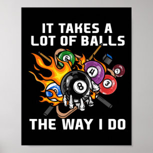 Póster Se Necesita Mucho De La Manera En Que Lo Hago...