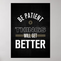 Sé paciente, las cosas mejorarán