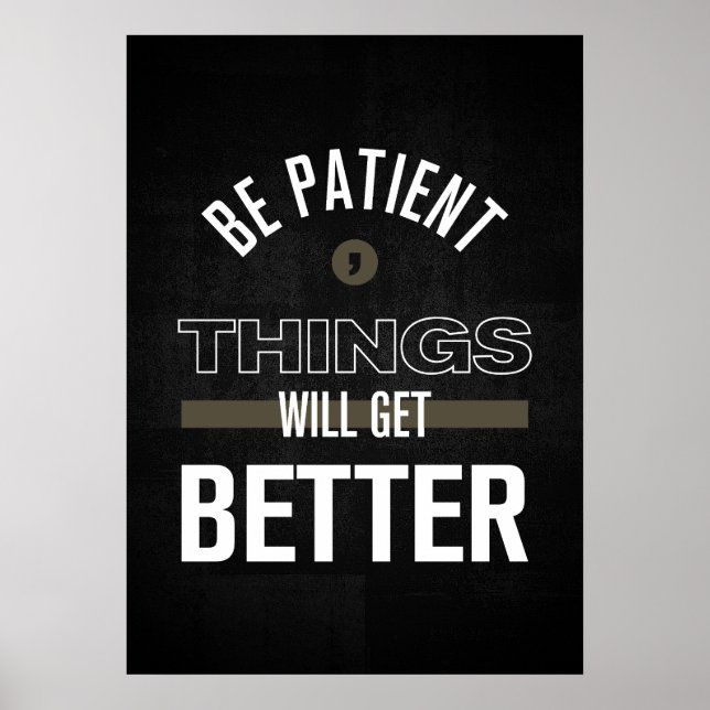 Póster Sé paciente, las cosas mejorarán (Frente)