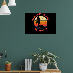 Póster Sé que juego como un agujero retro chica