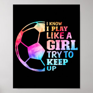 Póster Sé que juego como una niña, trata de mantener el r