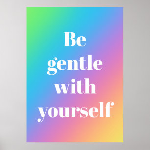 Póster Sé suave con tu Poster arcoiris