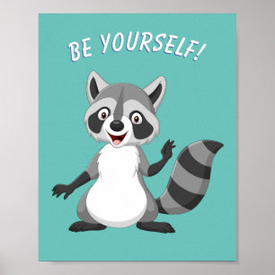 Póster "¡SÉ TI MISMO!" Mapache, azul turquesa, o tu mensa