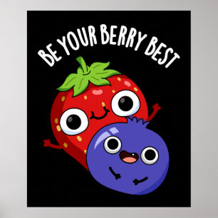 Póster Sé tu Berry Mejor Funny Fruit Pun Dark BG