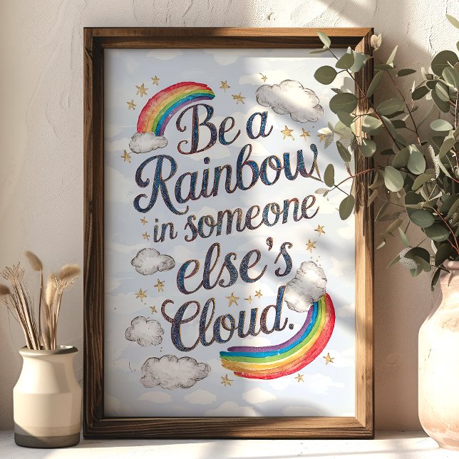 Póster Sé un arcoiris en la nube de otro Inspirador (Subido por el creador)