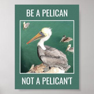 Póster Sé un pelícano, no un pelícano, un Poster motivaci