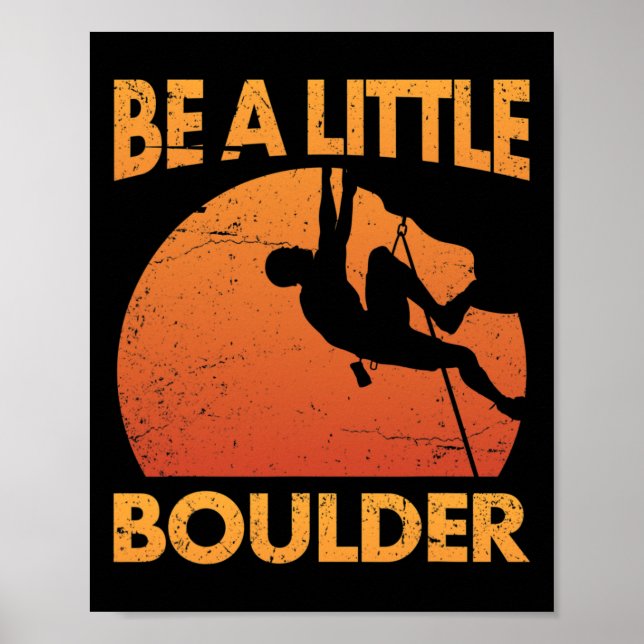 Póster Sé Un Poco Pun De Boulder Para Escaladores De Esca (Frente)