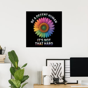 Póster Sé un ser humano decente no es tan difícil