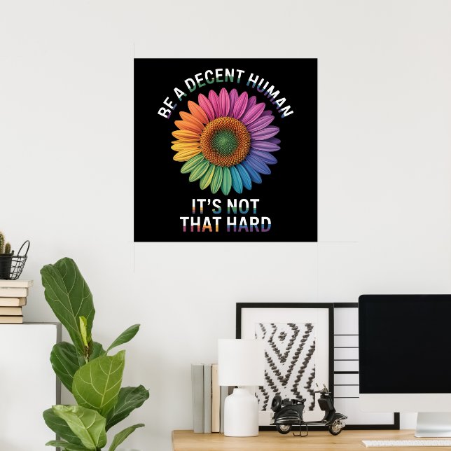 Póster Sé un ser humano decente no es tan difícil (Oficina en casa)