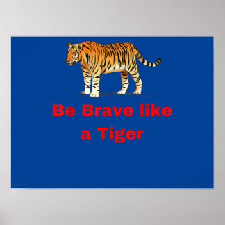 Póster Sé valiente como un tigre