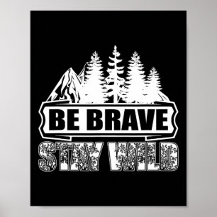 Póster Sé Valiente Quédate Salvaje Camping Salvaje Natura